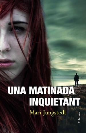 UNA MATINADA INQUIETANT | 9788466414135 | JUNGSTEDT, MARI | Llibreria L'Altell - Llibreria Online de Banyoles | Comprar llibres en català i castellà online - Llibreria de Girona