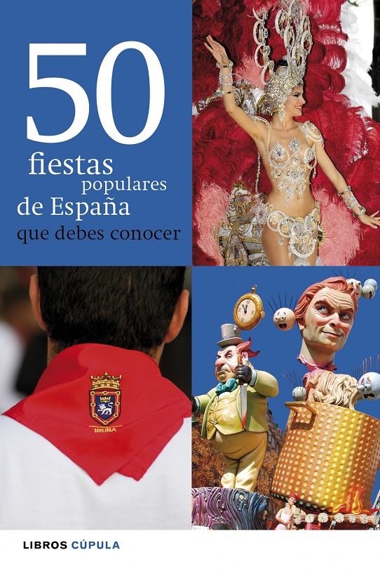 50 FIESTAS POPULARES DE ESPAÑA QUE DEBES CONOCER | 9788448069995 | LAURA CALONGE CEBRIÁN | Llibreria Online de Banyoles | Comprar llibres en català i castellà online