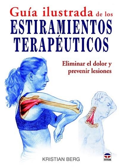 GUÍA ILUSTRADA DE LOS ESTIRAMIENTOS TERAPÉUTICOSBERG | 9788479028961 | BERG, KRISTIAN | Llibreria Online de Banyoles | Comprar llibres en català i castellà online