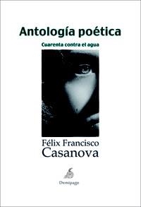 ANTOLOGIA POETICA | 9788492719129 | FELIX FRANCISCO CASANOVA | Llibreria L'Altell - Llibreria Online de Banyoles | Comprar llibres en català i castellà online - Llibreria de Girona