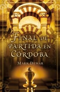 FINAL DE PARTIDA EN CORDOBA | 9788466650434 | DEWAR MARK | Llibreria L'Altell - Llibreria Online de Banyoles | Comprar llibres en català i castellà online - Llibreria de Girona