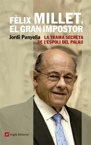 FÈLIX MILLET, EL GRAN IMPOSTOR | 9788415002895 | PANYELLA FERRERES, JORDI | Llibreria Online de Banyoles | Comprar llibres en català i castellà online