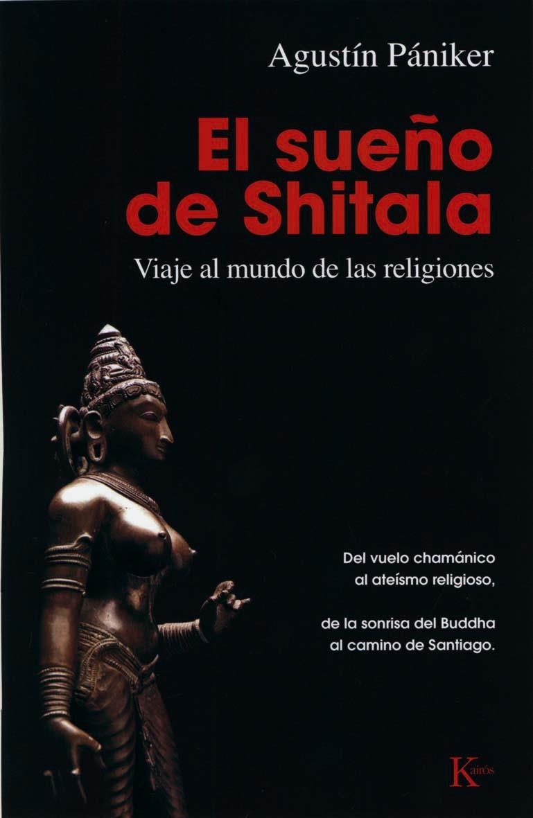SUEÑO DE SHITALA: VIAJE AL MUNDO DE LAS RELIGIONES, EL | 9788499880297 | PANIKER, AGUSTIN | Llibreria L'Altell - Llibreria Online de Banyoles | Comprar llibres en català i castellà online - Llibreria de Girona