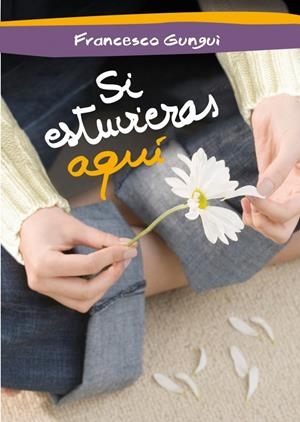 SI ESTUVIERAS AQUI | 9788484418702 | GUNGUI,FRANCESCO | Llibreria L'Altell - Llibreria Online de Banyoles | Comprar llibres en català i castellà online - Llibreria de Girona