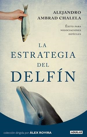ESTRATEGIA DEL DELFÍN, LA | 9788403012271 | AMBRAD CHALELA, ALEJANDRO | Llibreria Online de Banyoles | Comprar llibres en català i castellà online