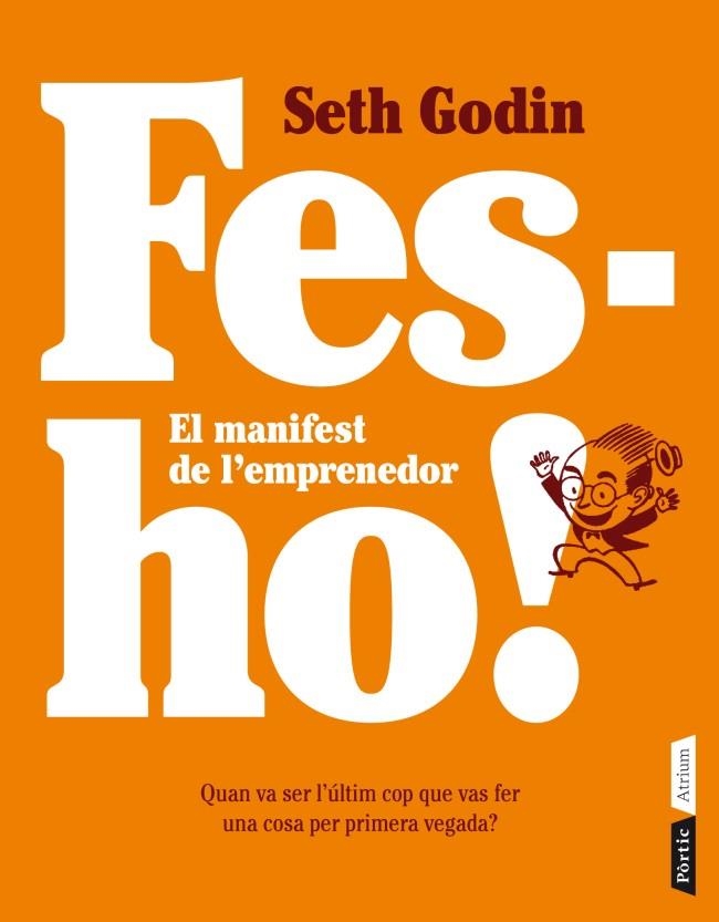 FES-HO! EL MANIFEST DE L'EMPRENEDOR | 9788498092080 | GODIN, SETH | Llibreria L'Altell - Llibreria Online de Banyoles | Comprar llibres en català i castellà online - Llibreria de Girona