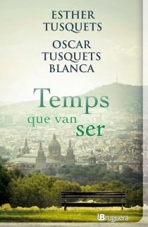 TEMPS QUE HAVIEN ESTAT | 9788402420930 | TUSQUETS, ESTHER / TUSQUETS, OSCAR | Llibreria L'Altell - Llibreria Online de Banyoles | Comprar llibres en català i castellà online - Llibreria de Girona