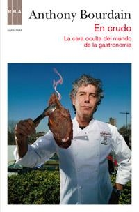 EN CRUDO | 9788490062098 | BOURDAIN ANTHONY | Llibreria L'Altell - Llibreria Online de Banyoles | Comprar llibres en català i castellà online - Llibreria de Girona