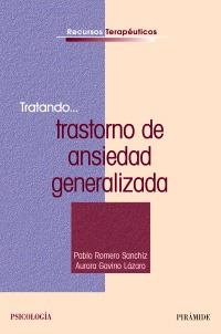 TRATANDO TRASTORNO DE ANSIEDAD GENERALIZADA | 9788436822953 | GAVINO LAZARO, AURORA;ROMERO, PABLO | Llibreria L'Altell - Llibreria Online de Banyoles | Comprar llibres en català i castellà online - Llibreria de Girona