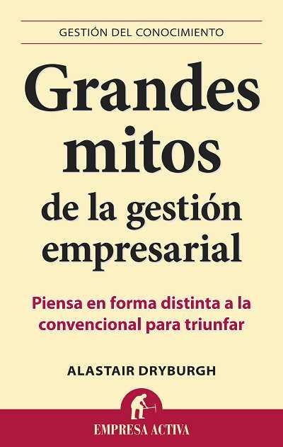 GRANDES MITOS DE LA GESTION EMPRESARIAL | 9788492452910 | DRYBURGH,ALASTAIR | Llibreria Online de Banyoles | Comprar llibres en català i castellà online
