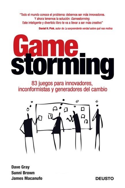 GAMESTORMING: 83 JUEGOS PARA INNOVADORES, INCONFORMISTAS Y GENERA DORES DEL CAMBIO | 9788423409662 | DAVE GRAY, SUNNI BROWN | Llibreria Online de Banyoles | Comprar llibres en català i castellà online