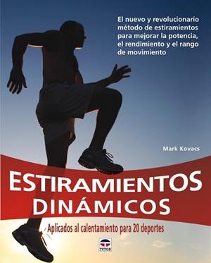 ESTIRAMIENTOS DINAMICOS: APLICADOS AL CALENTAMIENTO PARA 20 DEPOR TES | 9788479028503 | KOVACS, MARK | Llibreria L'Altell - Llibreria Online de Banyoles | Comprar llibres en català i castellà online - Llibreria de Girona