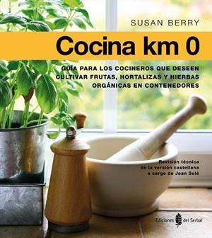 COCINA KM 0: GUIA PARA LOS COCINEROS QUE DESEEN  | 9788476286760 | BERRY SUSAN  | Llibreria L'Altell - Llibreria Online de Banyoles | Comprar llibres en català i castellà online - Llibreria de Girona