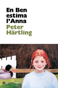BEN ESTIMA L'ANNA EN | 9788482645544 | HÄRTLING PETER | Llibreria L'Altell - Llibreria Online de Banyoles | Comprar llibres en català i castellà online - Llibreria de Girona