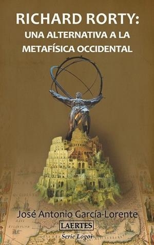 RICHARD RORTY: UNA ALTERNATIVA A LA METAFÍSICA OCCIDENTAL | 9788475848662 | GARCÍA-LORENTE, JOSÉ ANTONIO | Llibreria Online de Banyoles | Comprar llibres en català i castellà online