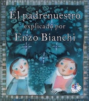 PADRENUESTRO EXPLICADO POR ENZO BIANCHI, EL | 9788427133907 | BIANCHI, ENZO | Llibreria Online de Banyoles | Comprar llibres en català i castellà online