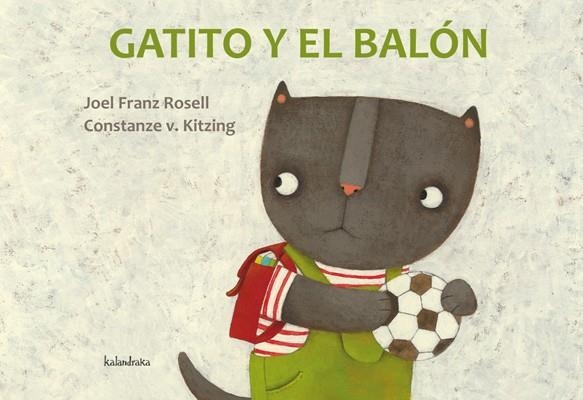 GATITO Y EL BALÓN | 9788492608584 | ROSELL, JOEL FRANZ/KITZING, CONSTANZE V. | Llibreria L'Altell - Llibreria Online de Banyoles | Comprar llibres en català i castellà online - Llibreria de Girona