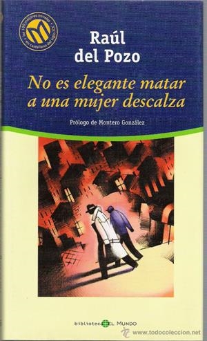 NO ES ELEGANTE MATAR A UNA MUJER DESCALZ | 9788484503002 | RAUL DEL POZO | Llibreria L'Altell - Llibreria Online de Banyoles | Comprar llibres en català i castellà online - Llibreria de Girona