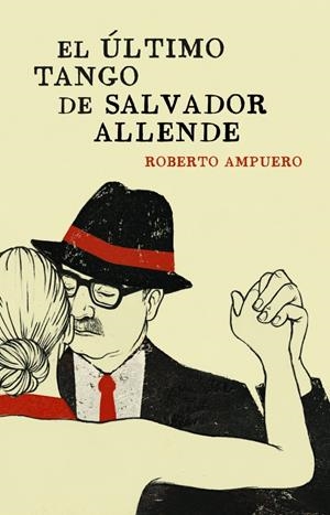 ÚLTIMO TANGO DE SALVADOR ALLENDE, EL | 9788401353284 | AMPUERO,ROBERTO | Llibreria Online de Banyoles | Comprar llibres en català i castellà online