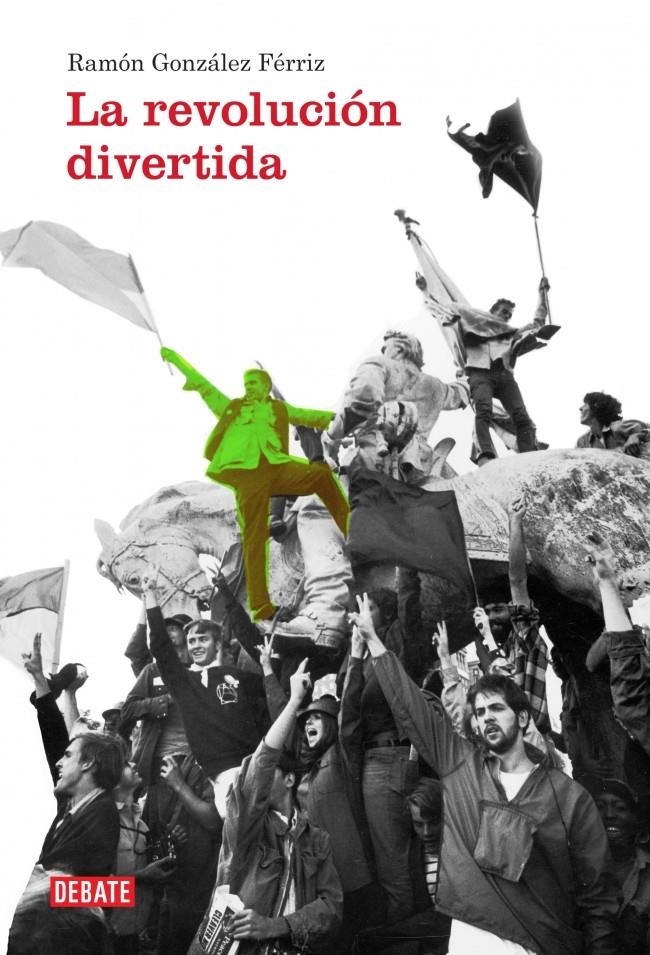 REVOLUCIÓN DIVERTIDA, LA | 9788499921983 | GONZALEZ FERRIZ,RAMON | Llibreria Online de Banyoles | Comprar llibres en català i castellà online
