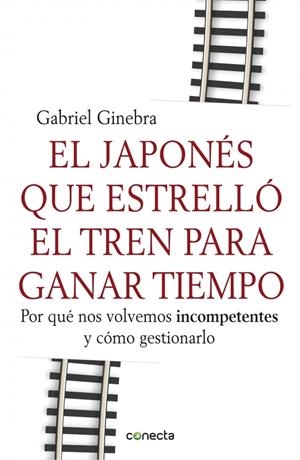 JAPONÉS QUE ESTRELLÓ EL TREN PARA GANAR TIEMPO, EL | 9788415431190 | GIENBRA, GABRIEL | Llibreria L'Altell - Llibreria Online de Banyoles | Comprar llibres en català i castellà online - Llibreria de Girona
