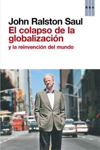 COLAPSO DE LA GLOBALIZACIÓN, EL | 9788490063569 | RALSTON SAUL, JOHN | Llibreria L'Altell - Llibreria Online de Banyoles | Comprar llibres en català i castellà online - Llibreria de Girona