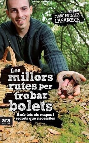 MILLORS RUTES PER TROBAR BOLETS, LES | 9788415224808 | ESTÉVEZ CASABOSCH, MARC | Llibreria L'Altell - Llibreria Online de Banyoles | Comprar llibres en català i castellà online - Llibreria de Girona