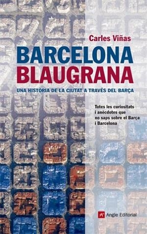 BARCELONA BLAUGRANA | 9788415307020 | VIÑAS GRÀCIA, CARLES | Llibreria L'Altell - Llibreria Online de Banyoles | Comprar llibres en català i castellà online - Llibreria de Girona