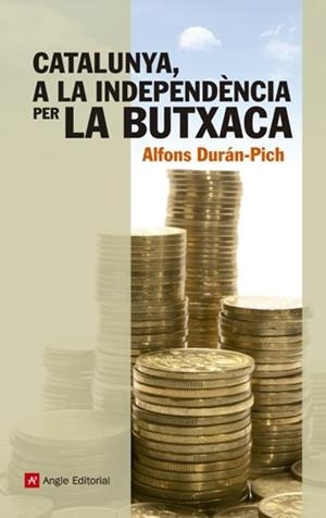 CATALUNYA, A LA INDEPENDÈNCIA PER LA BUTXACA | 9788415307204 | DURÁN-PICH, ALFONS | Llibreria Online de Banyoles | Comprar llibres en català i castellà online