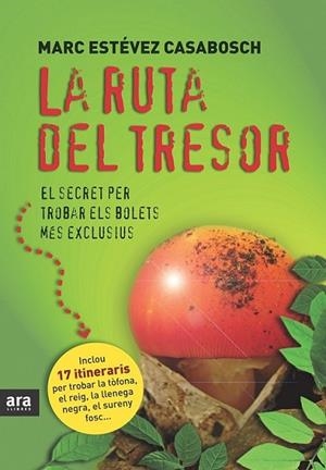 RUTA DEL TRESOR, LA. EL SECRET PER TROBAR ELS BOLETS MÉS EXC | 9788415224075 | ESTÉVEZ CASABOSH, MARC | Llibreria L'Altell - Llibreria Online de Banyoles | Comprar llibres en català i castellà online - Llibreria de Girona