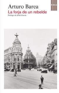 FORJA DE UN REBELDE, LA | 9788490063491 | BAREA, ARTURO | Llibreria L'Altell - Llibreria Online de Banyoles | Comprar llibres en català i castellà online - Llibreria de Girona