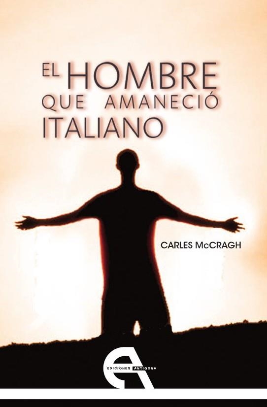 HOMBRE QUE AMANECIO ITALIANO, EL | 9788492531608 | MCCRAGH I PRUJA, CARLES | Llibreria Online de Banyoles | Comprar llibres en català i castellà online
