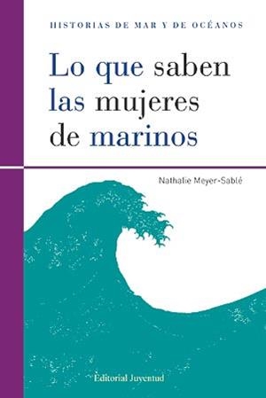 QUE SABEN LAS MUJERES DE MARINOS, LO | 9788426139474 | MEYER-SABLÉ, NATHALIE | Llibreria L'Altell - Llibreria Online de Banyoles | Comprar llibres en català i castellà online - Llibreria de Girona