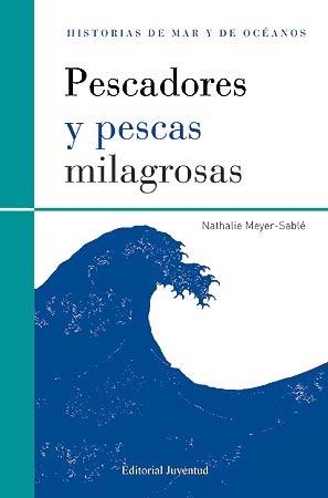 PESCADORES Y PESCAS MILAGROSAS | 9788426139481 | MEYER-SABLÉ, NATHALIE | Llibreria L'Altell - Llibreria Online de Banyoles | Comprar llibres en català i castellà online - Llibreria de Girona