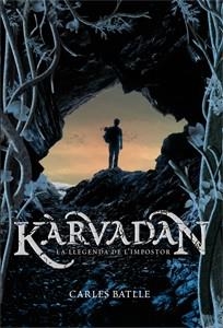 KÀRVADAN. LA LLEGENDA DE L'IMPOSTOR | 9788424643669 | BATLLE I JORDÀ, CARLES | Llibreria L'Altell - Llibreria Online de Banyoles | Comprar llibres en català i castellà online - Llibreria de Girona