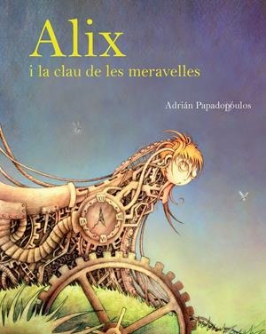ALIX I LA CLAU DE LES MERAVELLES | 9788415097327 | MARTÍNEZ PAPADOPOULOS, ADRIÁN | Llibreria L'Altell - Llibreria Online de Banyoles | Comprar llibres en català i castellà online - Llibreria de Girona