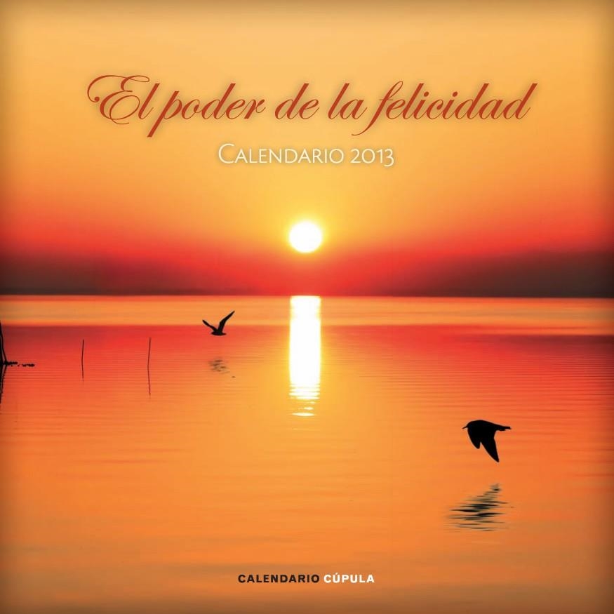 CALENDARIO EL PODER DE LA FELICIDAD 2013 | 9788448006679 | AA. VV. | Llibreria L'Altell - Llibreria Online de Banyoles | Comprar llibres en català i castellà online - Llibreria de Girona