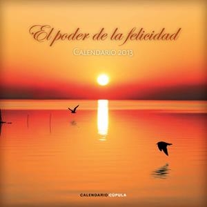 CALENDARIO EL PODER DE LA FELICIDAD 2013 | 9788448006679 | AA. VV. | Llibreria L'Altell - Llibreria Online de Banyoles | Comprar llibres en català i castellà online - Llibreria de Girona