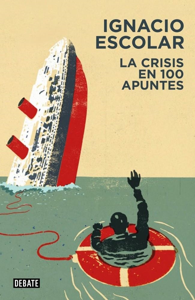 CRISIS EN 100 APUNTES LA | 9788499922263 | ESCOLAR,IGNACIO | Llibreria Online de Banyoles | Comprar llibres en català i castellà online