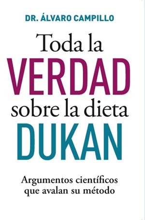 TODA LA VERDAD SOBRE LA DIETA DUKAN | 9788490064221 | CAMPILLO , ALVARO | Llibreria L'Altell - Llibreria Online de Banyoles | Comprar llibres en català i castellà online - Llibreria de Girona