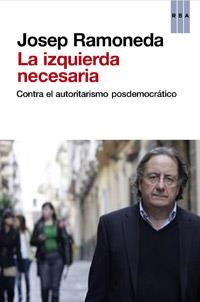 IZQUIERDA NECESARIA, LA | 9788490063682 | RAMONEDA , JOSEP | Llibreria L'Altell - Llibreria Online de Banyoles | Comprar llibres en català i castellà online - Llibreria de Girona