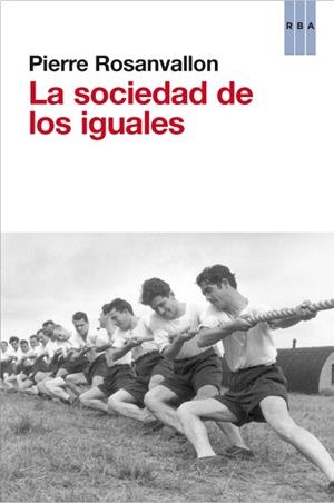 SOCIEDAD DE LOS IGUALES, LA | 9788490063590 | ROSANVALON , PIERRE | Llibreria L'Altell - Llibreria Online de Banyoles | Comprar llibres en català i castellà online - Llibreria de Girona