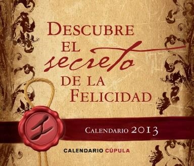 CALENDARI SOBRETAULA DESCUBRE EL SECRETO DE LA FELICIDAD 2013 | 9788448006235 | AA. VV. | Llibreria L'Altell - Llibreria Online de Banyoles | Comprar llibres en català i castellà online - Llibreria de Girona