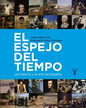 ESPEJO DEL TIEMPO EL | 9788430600755 | CALVO SERRALLER, FRANCISCO/FUSI, JUAN PABLO | Llibreria L'Altell - Llibreria Online de Banyoles | Comprar llibres en català i castellà online - Llibreria de Girona