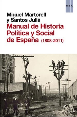 MANUAL DE HISTORIA POLITICA Y SOCIAL DE ESPAÑA (1808-2011) | 9788490063996 | JULIÁ DIAZ, SANTOS/MARTORELL , MIGUEL | Llibreria L'Altell - Llibreria Online de Banyoles | Comprar llibres en català i castellà online - Llibreria de Girona