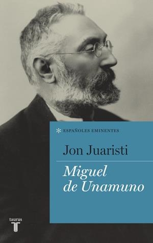 MIGUEL DE UNAMUNO | 9788430600762 | JUARISTI, JON | Llibreria L'Altell - Llibreria Online de Banyoles | Comprar llibres en català i castellà online - Llibreria de Girona
