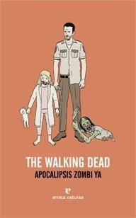 THE WALKING DEAD | 9788415217374 | BRET GREELEY, STEPHEN/PASTOR, MARC/GARCÍA, SANTIAGO/HAWKES, GORDON/FERNÁNDEZ GONZALO, JORGE/BEISECKE | Llibreria Online de Banyoles | Comprar llibres en català i castellà online