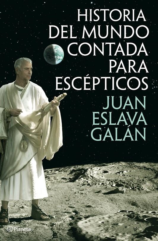HISTORIA DEL MUNDO CONTADA PARA ESCÉPTICOS | 9788408013822 | ESLAVA GALÁN, JUAN  | Llibreria L'Altell - Llibreria Online de Banyoles | Comprar llibres en català i castellà online - Llibreria de Girona