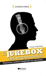 JUKEBOX DEL EMPRENDEDORES, EL | 9788494056307 | LOPEZ GUZMAN | Llibreria Online de Banyoles | Comprar llibres en català i castellà online