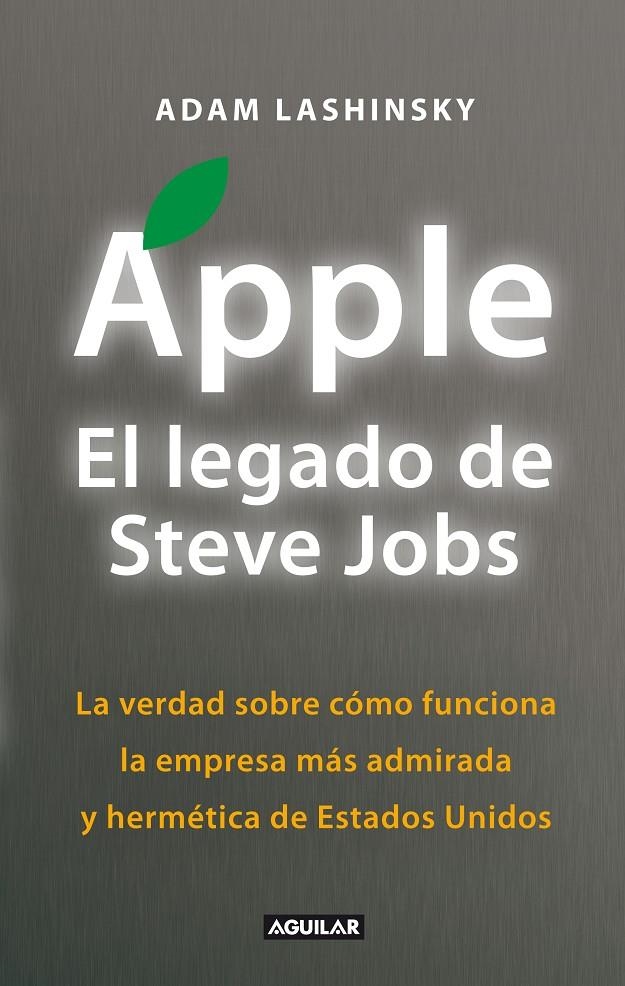 APPLE, EL LEGADO DE STEVE JOBS (INSIDE APPLE) | 9788403012974 | LASHINSKY, ADAM | Llibreria Online de Banyoles | Comprar llibres en català i castellà online